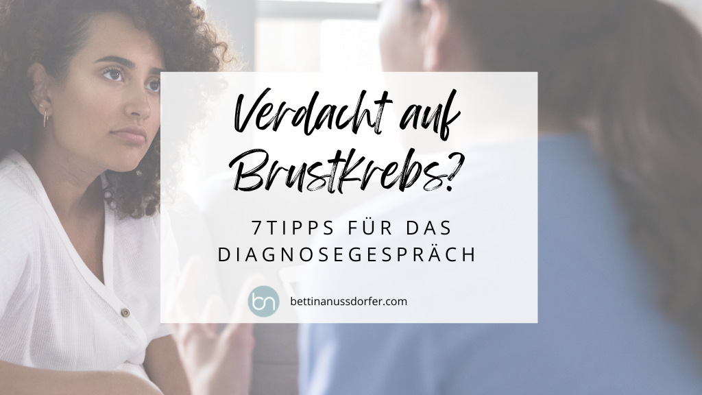 Verdacht auf Brustkrebs? 7 Tipps für das Diagnosegespräch