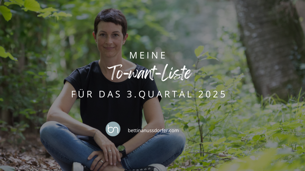 Meine To-want-Liste für das 3. Quartal 2025