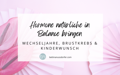 Hormone natürlich in Balance bringen