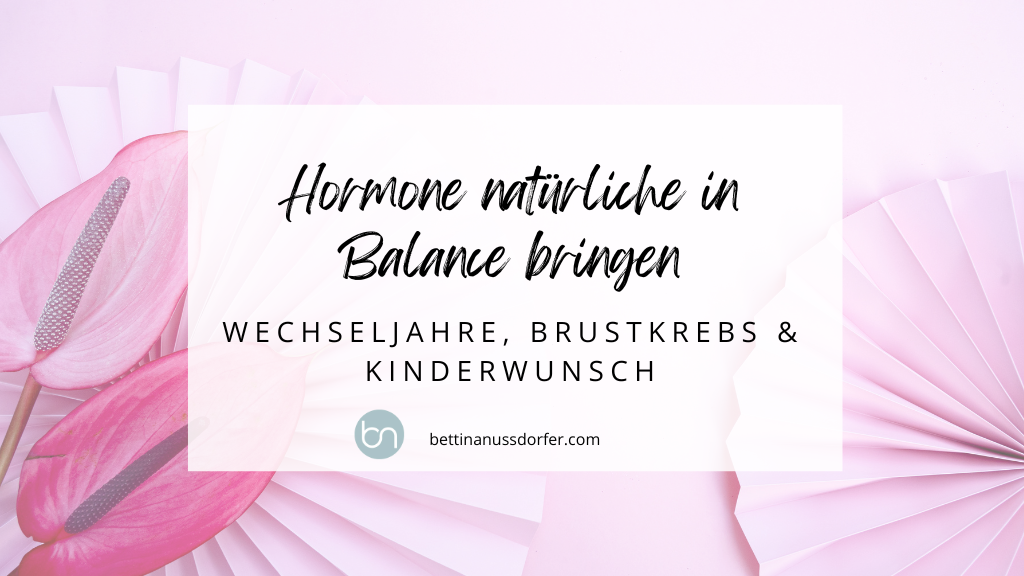 Hormone natürlich in Balance bringen