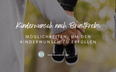 Kinderwunsch nach Brustkrebs: Möglichkeiten, Entscheidungen & unterstützende Maßnahmen