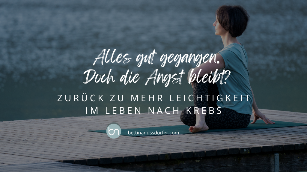 Krebs Angst vor Rückfall