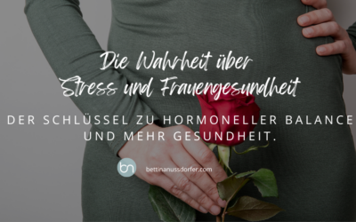 Chronischer Stress und seine Folgen für die Frauengesundheit: Warum Nervensystem- und Entzündungsregulation wichtige Schlüssel für hormonelle Balance und ganzheitliche Gesundheit sind