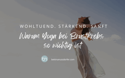 Yoga bei Brustkrebs: Wohltuend, stärkend & sanft